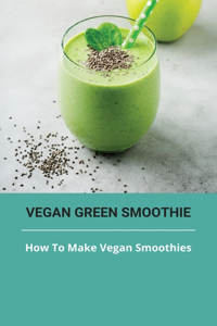 Vegan Green Smoothie