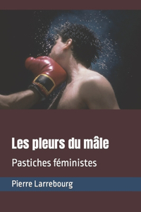 Les pleurs du mâle