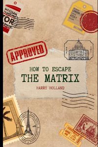 How to Escape the Matrix