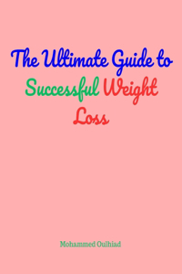 Ultimate Guide to Successful Weight Loss