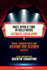 Once Upon A Time In Hollywood - Ultimate Trivia Book