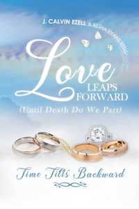 Love Leaps Forward (Until Death Do We Part) Time Tilts Backward