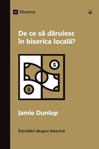 De ce să dăruiesc în biserica locală? (Why Should I Give to My Church?) (Romanian)