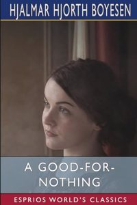A Good-For-Nothing (Esprios Classics)