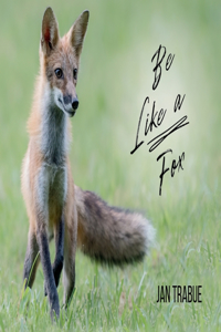 Be Like a Fox