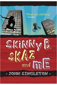 Skinny B, Skaz and Me (Puffin Teenage Books)