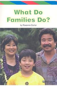 Harcourt School Publishers Storytown: Eld Concept Reader Exc 10 Grade K What.Famlies Do?