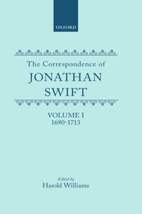 The Correspondence of Jonathan Swift, Volume 1: 1690-1713