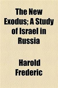 The New Exodus; A Study of Israel in Russia