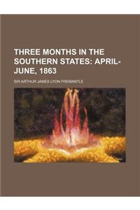 Three Months in the Southern States; April-June, 1863