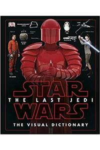 Star Wars The Last Jedi (TM) Visual Dictionary