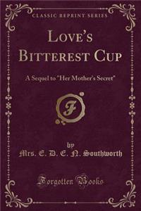 Love's Bitterest Cup