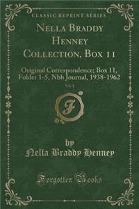 Nella Braddy Henney Collection, Box 11, Vol. 1: Original Correspondence; Box 11, Folder 1-5, Nbh Journal, 1938-1962 (Classic Reprint): Original Correspondence; Box 11, Folder 1-5, Nbh Journal, 1938-1962 (Classic Reprint)