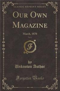 Our Own Magazine, Vol. 1