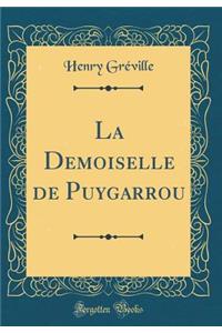 La Demoiselle de Puygarrou (Classic Reprint)