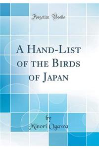 A Hand-List of the Birds of Japan (Classic Reprint)