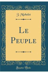 Le Peuple (Classic Reprint)