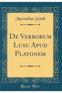de Verborum Lusu Apud Platonem (Classic Reprint)