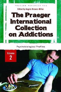 The Praeger international Collection on Addictions : Psychological profile volume 2