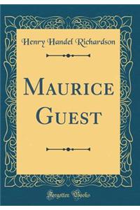 Maurice Guest (Classic Reprint)