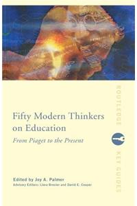 Fifty Modern Thinkers on Education