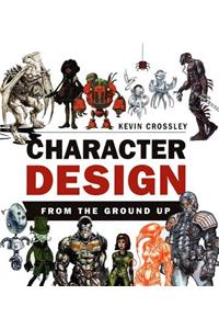 Character Design from the Ground Up