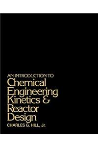 An Introduction to Chemical Engineering Kinetics and Reactor Design