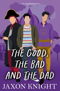 Good, the Bad and the Dad