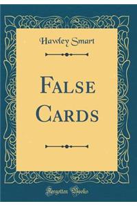 False Cards (Classic Reprint)