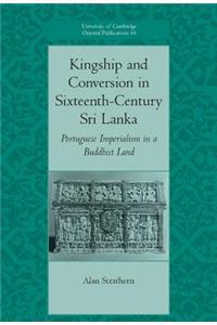 Kingship and Conversion in Sixteenth-Century Sri Lanka
