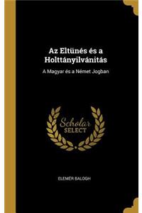 Az Eltünés és a Holttányilvánitás