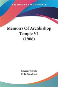 Memoirs Of Archbishop Temple V1 (1906)