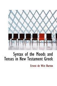 Syntax of the Moods and Tenses in New Testament Greek