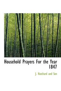 Household Prayers for the Year 1847