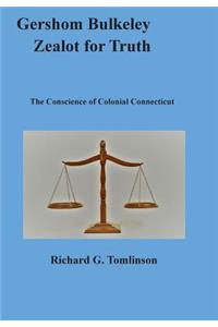 Gershom Bulkeley, Zealot for Truth