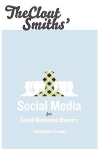 Clout Smiths' Social Media for Small Business Owners