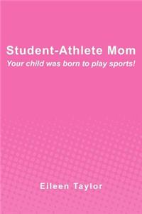 Student-Athlete Mom