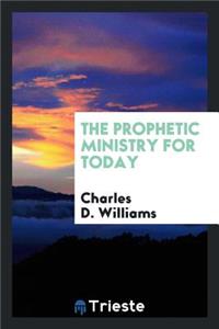 The Prophetic Ministry for Today