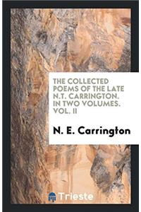 The collected poems of the late N.T. Carrington. In Two volumes. Vol. II