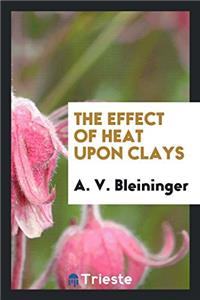 The Effect of Heat Upon Clays