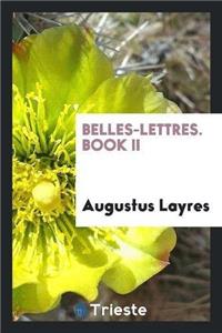 Belles-Lettres. Book II