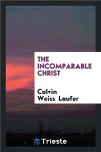 Incomparable Christ