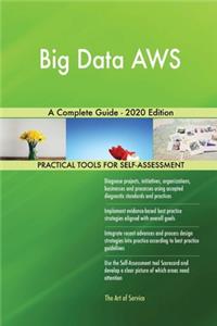 Big Data AWS A Complete Guide - 2020 Edition