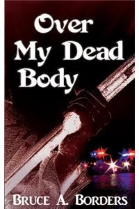 Over My Dead Body