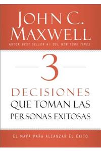 3 Decisiones que toman las personas exitosas