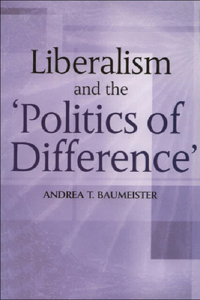 Liberalism and the 'Politics of Difference'