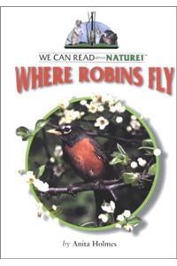 Where Robins Fly, and Why