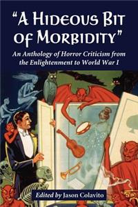 Hideous Bit of Morbidity: An Anthology of Horror Criticism from the Enlightenment to World War I