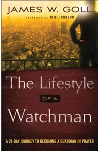 The Lifestyle of a Watchman – A 21–Day Journey to Becoming a Guardian in Prayer