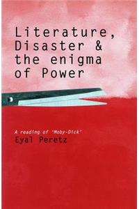 Literature, Disaster, and the Enigma of Power
